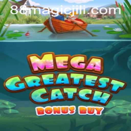 Discover the Excitement of MegaGreatestCatchBonusBuy: A Magical Gaming Experience